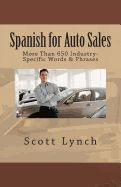 Portada de Spanish for Auto Sales: More Than 650 Industry-Specific Words & Phrases