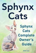 Portada de Sphynx Cats. Sphynx Cats Complete Owner?s Guide