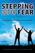 Portada de Stepping Out of Fear: Breaking Free of Our Pain and Suffering