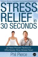 Portada de Stress Relief in 30 Seconds: 20 New Proven Tactics to Effortlessly Stop Stress Now! (Easy Stress Management)