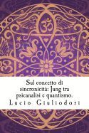 Portada de Sul Concetto Di Sincronicita: Jung Tra Psicanalisi E Quantismo