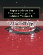 Portada de Super Sudoku for Everyone Large Print Edition Volume 11