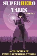 Portada de Superhero Tales: A Collection of Female Superhero Stories
