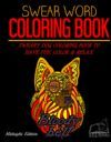 SWEAR WORD COLORING BOOK (MIDNIGHT EDITION): SWEARY DOG COLORING BOOK TO HAVE FUN, COLOR & RELAX ...