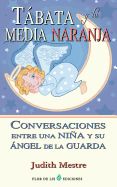 Portada de Tabata y La Media Naranja: Conversaciones Entre Una Nina y Su Angel de La Guarda