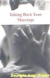 Portada de Taking Back Your Marriage: How to Get Your Husband to Fall in Love with You (Again)