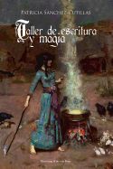 Portada de Taller de Escritura y Magia: Manual de Escritura Creativa Con Ejercicios