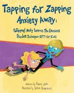 Portada de Tapping for Zapping Anxiety Away: Gotapping! Nelly Learns the Emotional Freedom Technique (Eft) for Kids