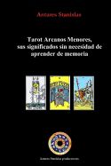 Portada de Tarot Arcanos Menores, sus significados sin necesidad de aprender de memoria: la práctica del tarot