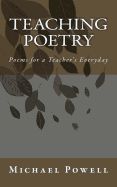 Portada de Teaching Poetry: Poems for a Teacher's Everyday
