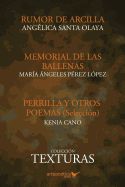 Portada de Texturas Poeticas: Rumor de Arcilla, Memorial de Las Ballenas & Perrilla y Otros Poemas