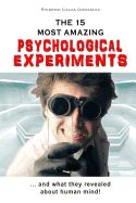 Portada de The 15 Most Amazing Psychological Experiments