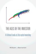 Portada de The Ages of the Investor: A Critical Look at Life-Cycle Investing