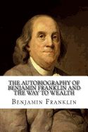 Portada de The Autobiography of Benjamin Franklin and The Way to Wealth