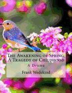 Portada de The Awakening of Spring: A Tragedy of Childhood: A Drama
