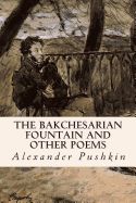 Portada de The Bakchesarian Fountain and Other Poems
