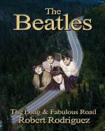 Portada de The Beatles: The Long and Fabulous Road: Beatles Biography: The British Invasion, Brian Epstein, Paul, George, Ringo and John Lenno