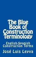 Portada de The Blue Book of Construction Terminology: English-Spanish Construction Terms