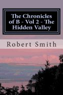 Portada de The Chronicles of B - Vol 2 - The Hidden Valley: Book 2 - The Hidden Valley