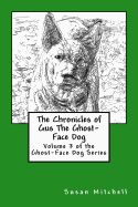 Portada de The Chronicles of Gus the Ghost-Face Dog: Volume 3 of the Ghost-Face Dog Series