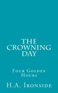 Portada de The Crowning Day: Four Golden Hours