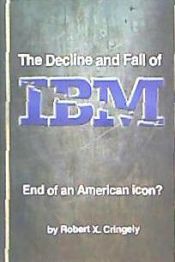 Portada de The Decline and Fall of IBM: End of an American Icon?