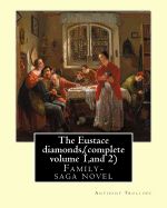 Portada de The Eustace Diamonds, by Anthony Trollope (Complete Volume 1, and 2): Family-Saga Novel
