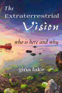 Portada de The Extraterrestrial Vision: Who Is Here and Why