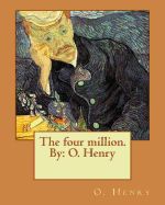 Portada de The Four Million. by: O. Henry