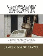 Portada de The Golden Bough: A Study in Magic and Religion (1922) By: James George Frazer