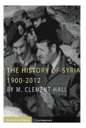 Portada de The History of Syria: 1900-2012