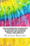 Portada de The Interesting Narrative of the Life of Olaudah Equiano, or Gustavus Vassa, the African: Includes MLA Style Citations for Scholarly Secondary Sources