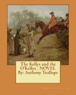 Portada de The Kellys and the O'Kellys . Novel by: Anthony Trollope