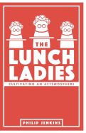 Portada de The Lunch Ladies: Cultivating an Actsmosphere