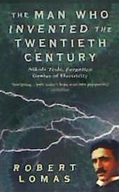 Portada de The Man Who Invented the Twentieth Century: Nikola Tesla, Forgotten Genius of Electricity