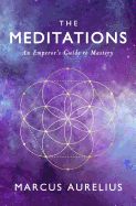 Portada de The Meditations: An Emperor's Guide to Mastery