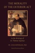 Portada de The Morality of the Exterior ACT: In the Writings of St. Thomas Aquinas