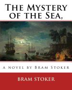 Portada de The Mystery of the Sea, a Novel by Bram Stoker