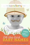 Portada de The Nameberry Guide to Off-The-Grid Baby Names: 1000s of Names Never in the Top 1000