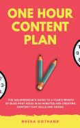 Portada de The One Hour Content Plan: The Solopreneur's Guide to a Year's Worth of Blog Post Ideas in 60 Minutes and Creating Content That Hooks and Sells