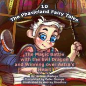 Portada de The Phasieland Fairy Tales - 10: The Magic Battle with the Evil Dragon and Winning Over Astra's Heart