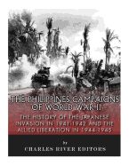 Portada de The Philippines Campaigns of World War II: The History of the Japanese Invasion in 1941-1942 and the Allied Liberation in 1944-1945