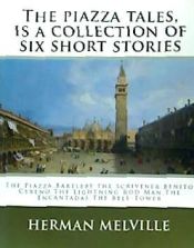 Portada de The Piazza Tales, Is a Collection of Six Short Stories by American Writer Herman: The Piazza, Bartleby the Scrivener, Benito Cereno, the Lightning Rod