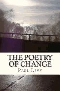 Portada de The Poetry of Change: An Anthology of Poems Exploring the Light and Shadow Side of Change