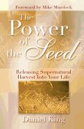 Portada de The Power of the Seed: Releasing Supernatural Harvest Into Your Life