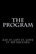 Portada de The Program: Eat It. Lift It. Love It. No Excuses!