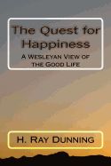 Portada de The Quest for Happiness: A Wesleyan View of the Good Life
