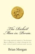 Portada de The Richest Man in Persia: This Long-Awaited Sequel to the Richest Man in Babylon Is Today's Blueprint for Safe, Ethical Wealth and Personal Succ