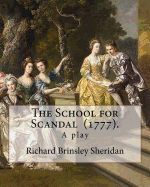 Portada de The School for Scandal (1777). by: Richard Brinsley Sheridan: The School for Scandal Is a Play Written by Richard Brinsley Sheridan. It Was First Perf