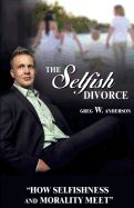 Portada de The Selfish Divorce: How Selfishness and Morality Meet